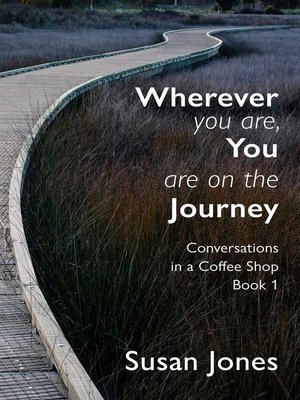cover image of Wherever You Are, You Are On the Journey